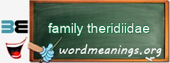WordMeaning blackboard for family theridiidae